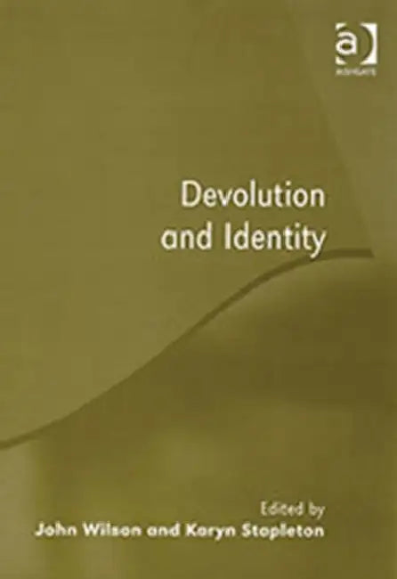 Devolution and Identity by John Wilson