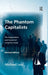 The Phantom Capitalists: The Organization and Control of Long-Firm Fraud by Michael Levi