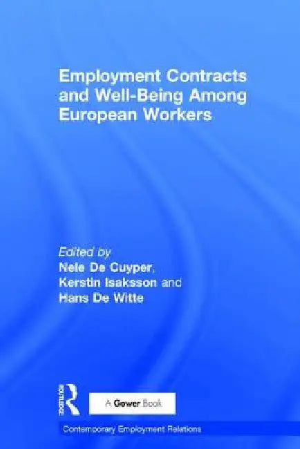 Employment Contracts and Well-Being Among European Workers: by Nele De Cuyper