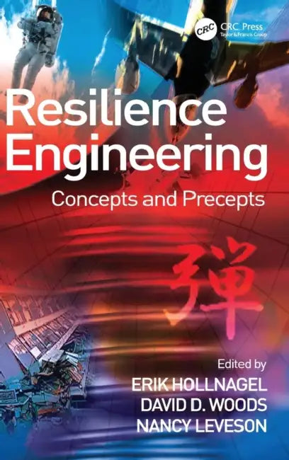 Resilience Engineering: Concepts and Precepts by David D. Woods, Erik Hollnagel