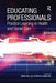 Educating Professionals by Mark Doel, Steven M. Shardlow