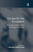 Europe for the Europeans: The Foreign and Security Policy of the Populist Radical Right by Christina Schori Liang