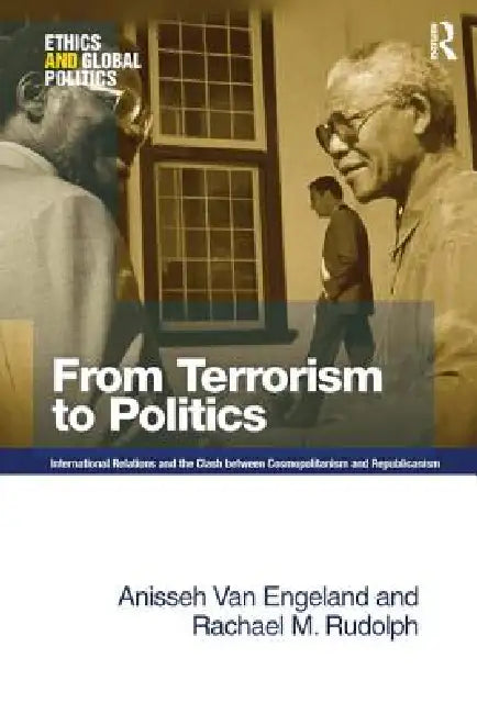 From Terrorism to Politics by Anisseh Van Engeland