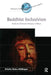 Buddhist Inclusivism: Attitudes Towards Religious Others by Kristin Beise Kiblinger