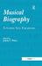 Musical Biography: Towards New Paradigms by Jolanta T. Pekacz