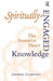 Spiritually-Engaged Knowledge: The Attentive Heart by Jennifer Crawford