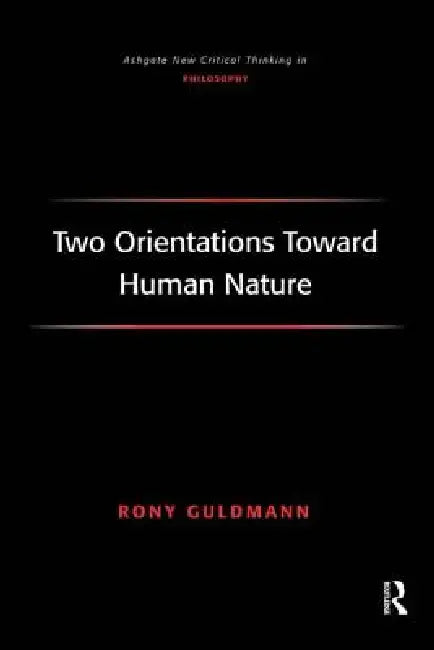 Two Orientations Toward Human Nature by Rony Guldmann