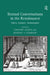 Textual Conversations in the Renaissance: Ethics, Authors, Technologies by Benedict S. Robinson