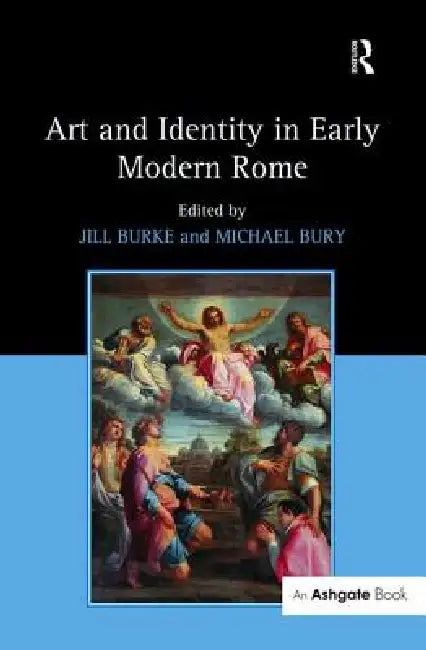 Art and Identity in Early Modern Rome by Jill Burke
