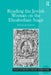 Reading the Jewish Woman on the Elizabethan Stage by Michelle Ephraim
