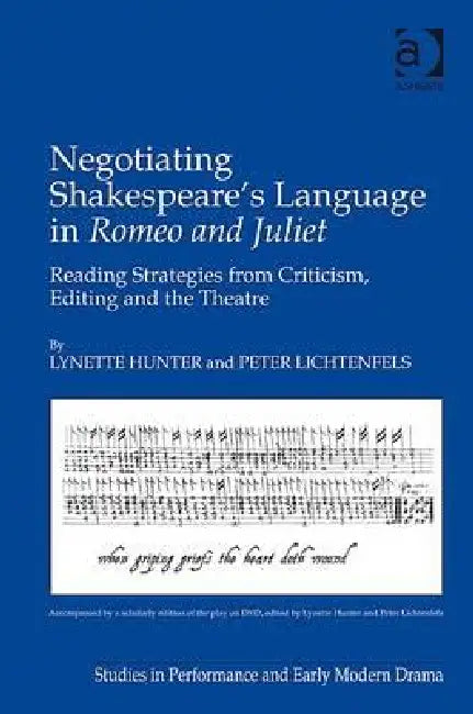 Negotiating Shakespeare's Language in Romeo and Juliet: Reading Strategies from Criticism, Editing and the Theatre [With CDROM] by Lynette Hunter