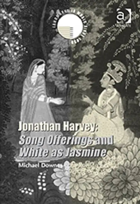 Jonathan Harvey: Song Offerings and White as Jasmine by Michael Downes
