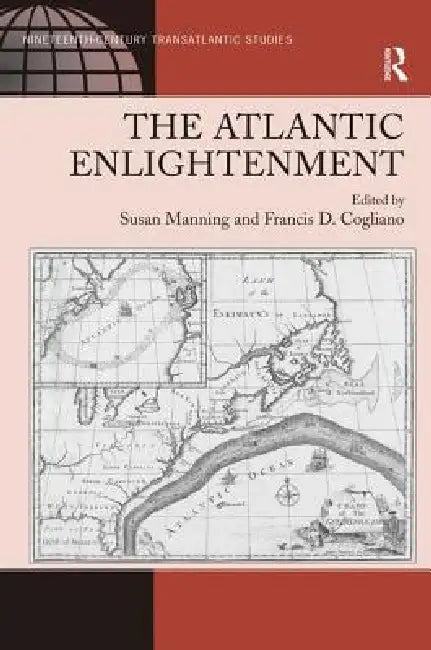 The Atlantic Enlightenment by Francis D. Cogliano