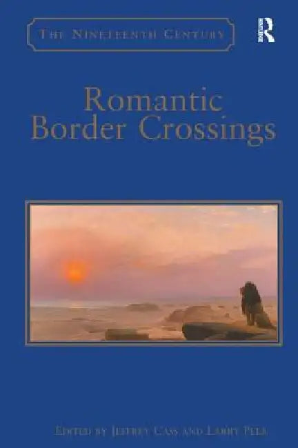 Romantic Border Crossings by Larry Peer