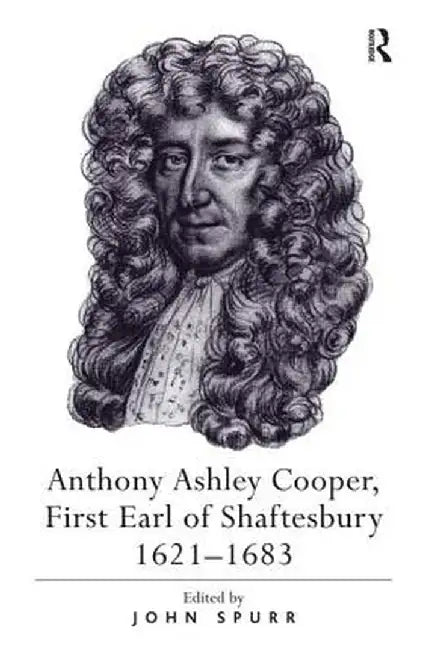 Anthony Ashley Cooper, First Earl of Shaftesbury 1621�1683 by John Spurr