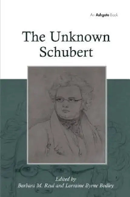 The Unknown Schubert by Lorrainebyrne Bodley