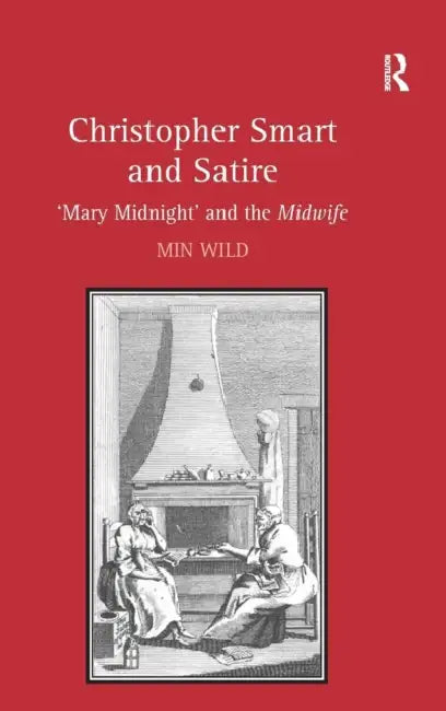 Christopher Smart and Satire: 'Mary Midnight' and the Midwife by Min Wild