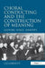 Choral Conducting and the Construction of Meaning: Gesture, Voice, Identity by Liz Garnett