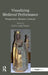 Visualizing Medieval Performance: Perspectives, Histories, Contexts by Elina Gertsman