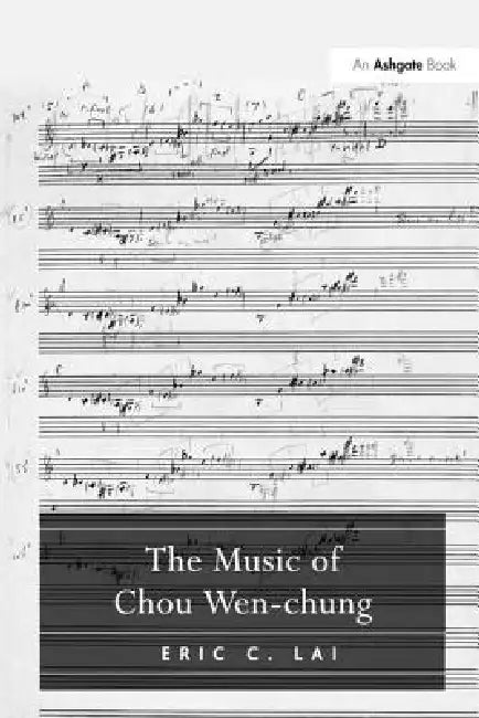 The Music of Chou Wen-Chung by Ericc Lai