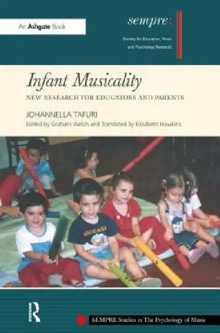 Infant Musicality: New Research for Educators and Parents by Johannella Tafuri