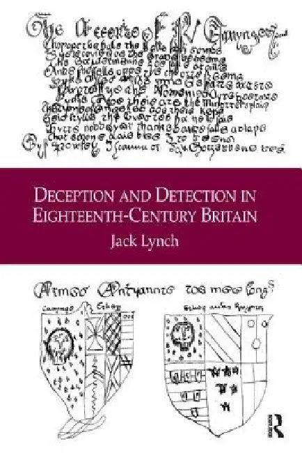 Deception and Detection in Eighteenth-Century Britain by Jack Lynch