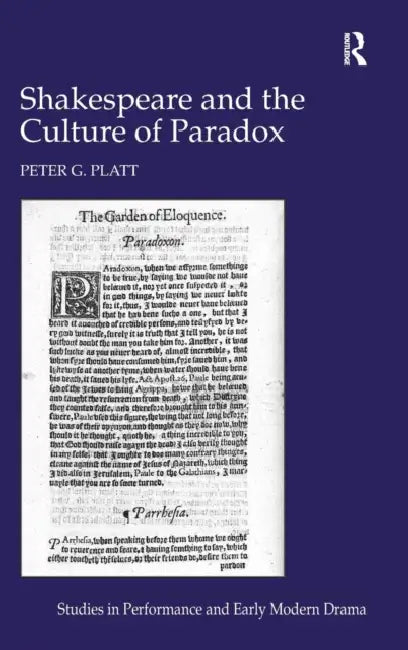 Shakespeare and the Culture of Paradox by Peter G. Platt