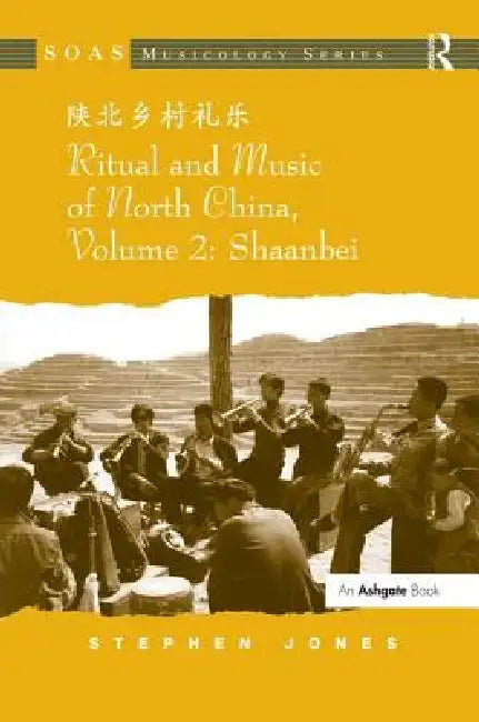 Ritual and Music of North China: Shaanbei by Stephen Jones