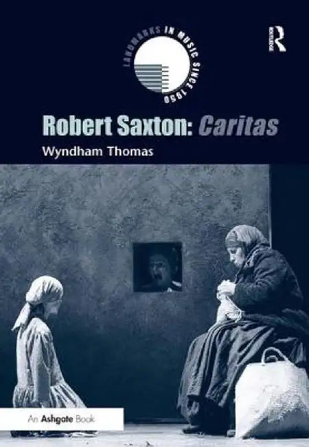 Robert Saxton: Caritas by Wyndham Thomas