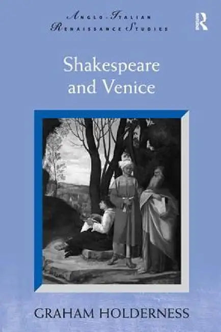 Shakespeare and Venice by Graham Holderness