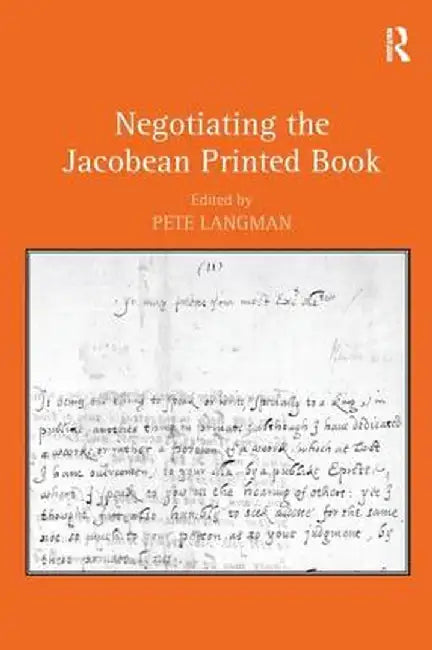 Negotiating the Jacobean Printed Book by Pete Langman