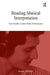 Reading Musical Interpretation: Case Studies in Solo Piano Performance by Julian Hellaby