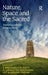Nature, Space and the Sacred: Transdisciplinary Perspectives by S. Bergmann, P. M. Scott, H. Bedford-Strohm