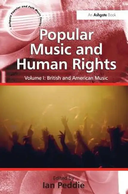 Popular Music and Human Rights: 2 Volume Set by Ian Peddie