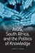 Aids, South Africa, and the Politics of Knowledge by Jeremy R. Youde