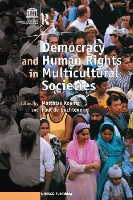 Democracy and Human Rights in Multicultural Societies by Matthias Koenig
