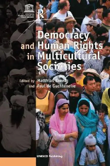 Democracy and Human Rights in Multicultural Societies by Matthias Koenig