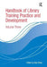 Handbook of Library Training Practice and Development by Alan Brine