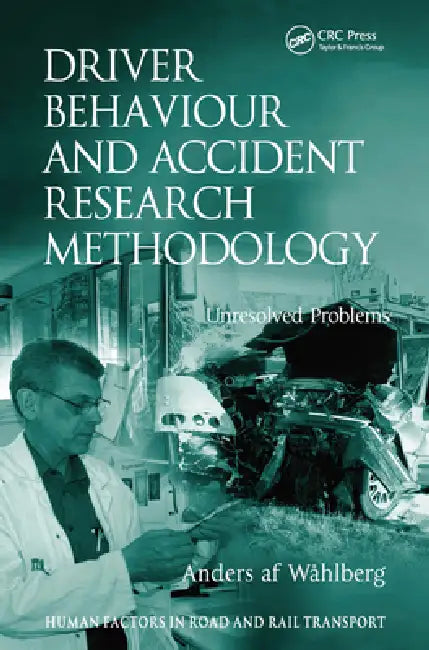 Driver Behaviour and Accident Research Methodology: Unresolved Problems by Anders Af Wåhlberg