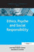 Ethics, Psyche and Social Responsibility by Ana Maria Davila Gomez