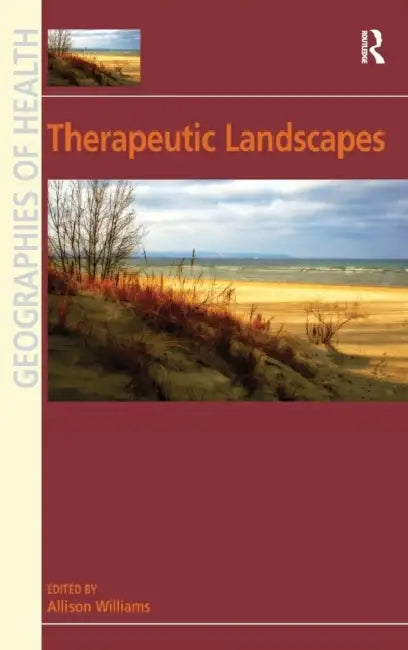 Therapeutic Landscapes by Allison Williams