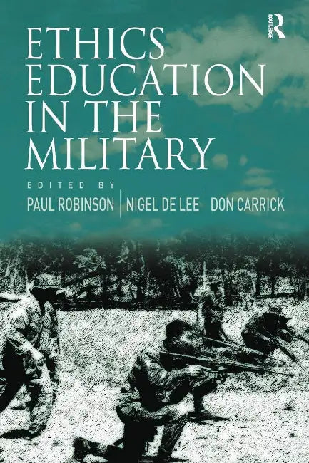 Ethics Education in The Military by Nigel De Lee