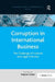 Corruption in International Business: The Challenge of Cultural and Legal Diversity by Sharon Eicher