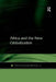 Africa and the New Globalization by George Klay Kieh