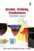 Alcohol, Drinking, Drunkenness: (Dis)Orderly Spaces by Mark Jayne