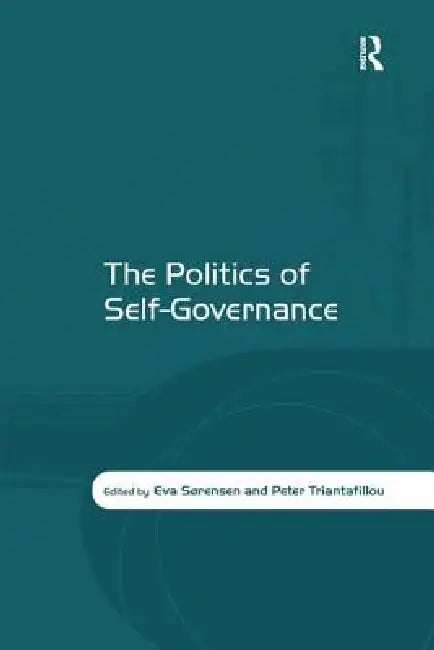 The Politics of Self-Governance by Eva Sørensen