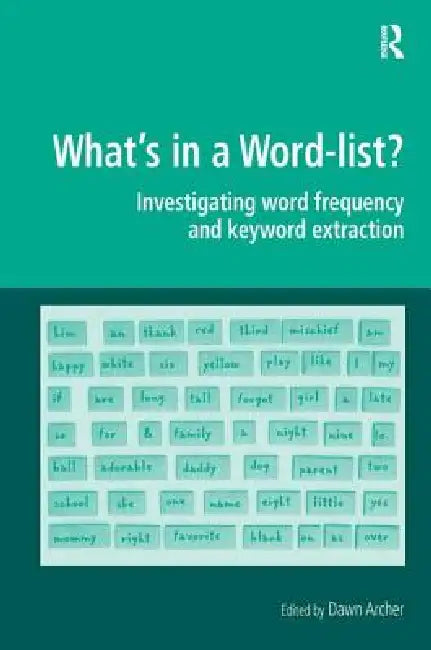 What'S In A Word-List?: Investigating Word Frequency And Keyword Extraction by Dawn Archer