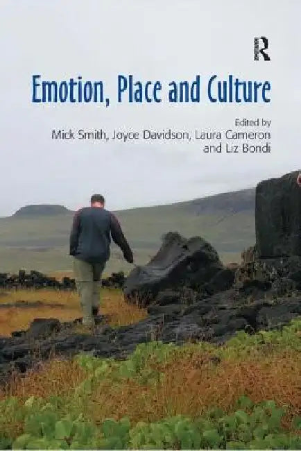 Emotion, Place and Culture by Mick Smith