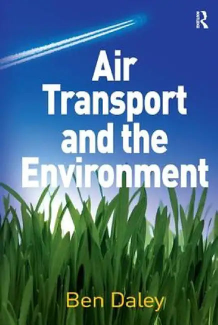 Air Transport and the Environment by Ben Daley