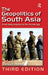 The Geopolitics of South Asia: From Early Empires to the Nuclear Age by Graham P. Chapman